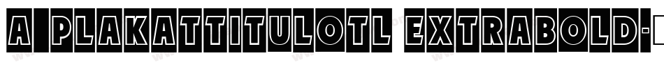 a_PlakatTitulOtl ExtraBold字体转换
